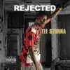 Tee Stunna - Rejected